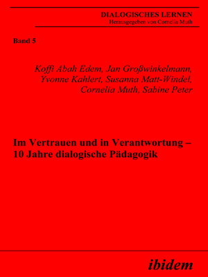 cover image of Im Vertrauen und in Verantwortung – 10 Jahre dialogische Pädagogik